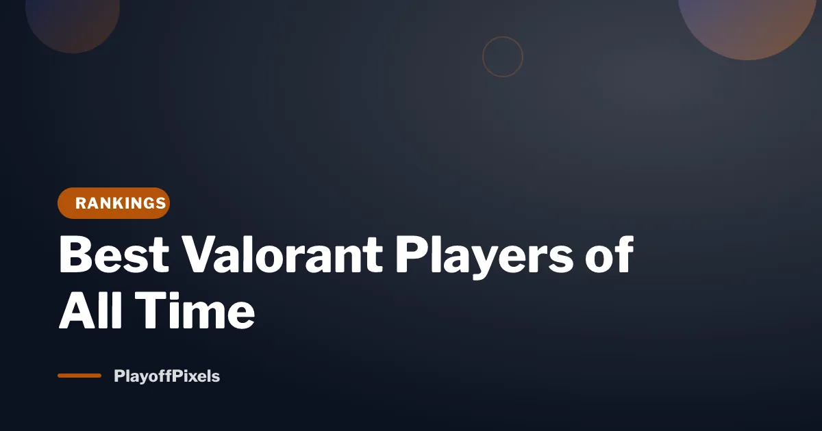 Best Valorant Players of All Time