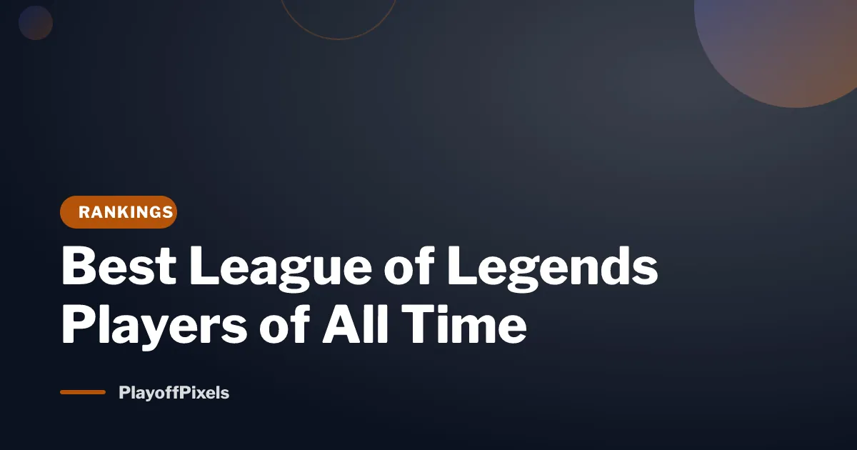 Best League of Legends Players of All Time