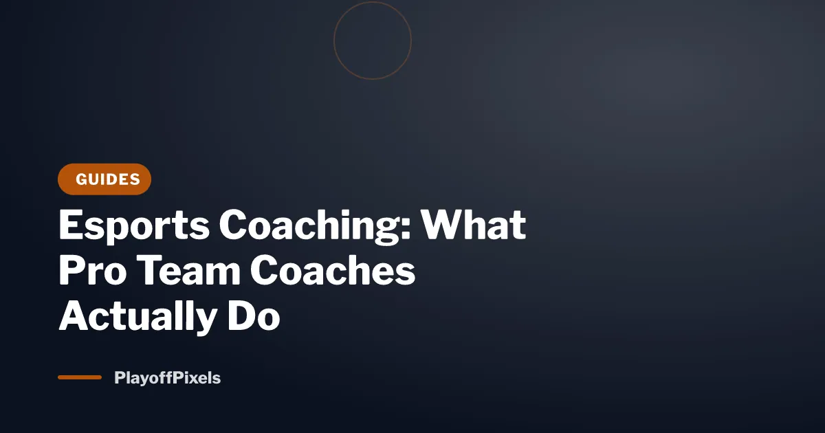 Esports Coaching: What Pro Team Coaches Actually Do