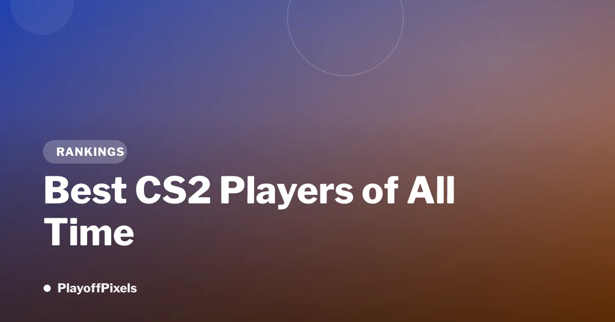 Best CS2 Players of All Time